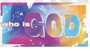 Who Is God