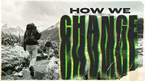 How We Change