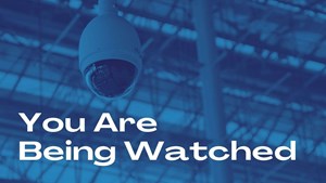 You Are Being Watched