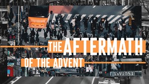 The Aftermath of the Advent